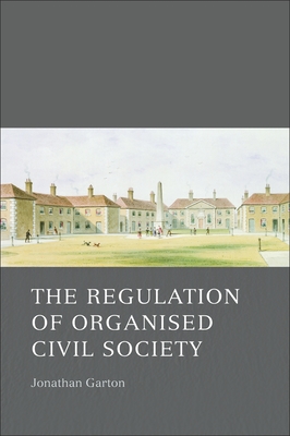 The Regulation of Organised Civil Society - Garton, Jonathan