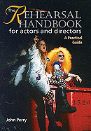 The Rehearsal Handbook for Actors and Directors