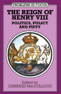 The Reign of Henry VIII: Politics, Policy and Piety