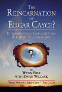 The Reincarnation of Edgar Cayce?: Interdimensional Communication and Global Transformation