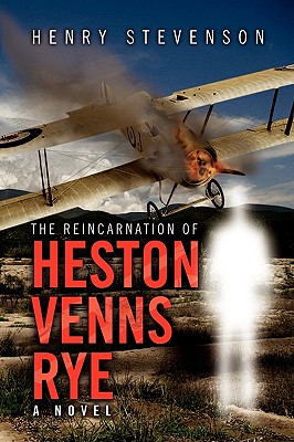 The Reincarnation of Heston Venns Rye - Stevenson, Henry