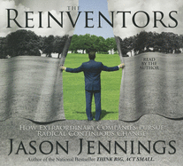 The Reinventors: How Extraordinary Companies Pursue Radical Continuous Change