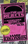 The Rejects: An Alternative History of Popular Music