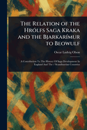 The Relation of the Hrlfs Saga Kraka and the Bjarkarmur to Beowulf