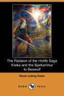 The Relation of the Hrolfs Saga Kraka and the Bjarkarimur to Beowulf (Dodo Press)