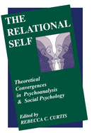 The Relational Self: Theoretical Convergences in Psychoanalysis and Social Psychology