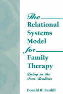 The Relational Systems Model for Family Therapy: Living in the Four Realities
