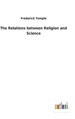 The Relations between Religion and Science - Temple, Frederick