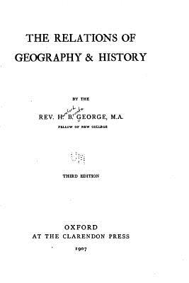 The Relations of Geography and History - George, Hereford Brooke