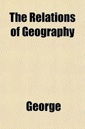 The Relations of Geography - George, Jr.