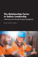 The Relationship Factor in Safety Leadership: Achieving Success through Employee Engagement