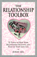 The Relationship Toolbox: Tools for Love, Healng and Personal Empowerment - Abel, Robert, Jr.