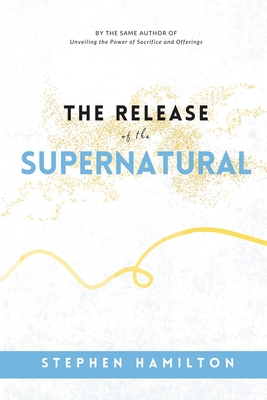 The Release of the Supernatural - Hamilton, Stephen