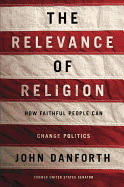 The Relevance of Religion: How Faithful People Can Change Politics