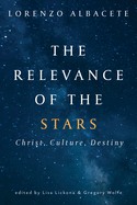 The Relevance of the Stars: Christ, Culture, Destiny