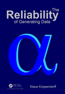 The Reliability of Generating Data - Krippendorff, Klaus