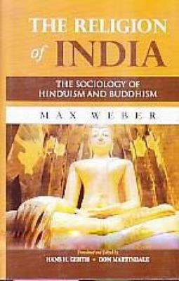 The religion of India : the sociology of Hinduism and Buddhism - Weber, Max