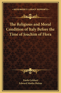 The Religious and Moral Condition of Italy Before the Time of Joachim of Flora