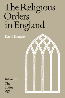 The Religious Orders in England - Knowles, Dom David