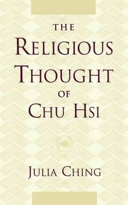 The Religious Thought of Chu Hsi - Ching, Julia