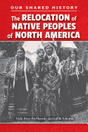 The Relocation of Native Peoples of North America