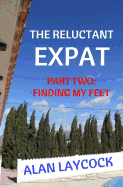 The Reluctant Expat: Part Two - Finding My Feet