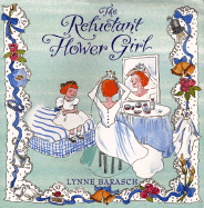 The Reluctant Flower Girl - Barasch, Lynne