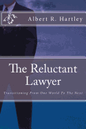 The Reluctant Lawyer: Transitioning From One World To The Next