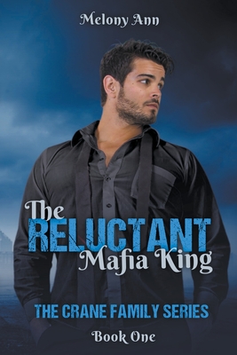 The Reluctant Mafia King - Ann, Melony