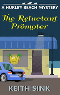 The Reluctant Promoter: A Hurley Beach Mystery