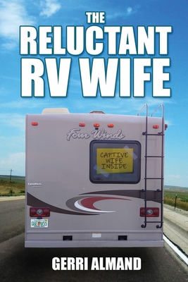 The Reluctant RV Wife - Almand, Gerri