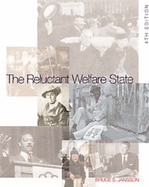 The Reluctant Welfare State: American Social Welfare Policies: Past, Present, and Future - Jansson, Bruce S, Dr.