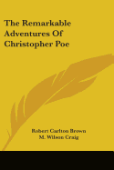 The Remarkable Adventures Of Christopher Poe
