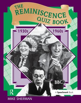 The Reminiscence Quiz Book: 1930's - 1960's - Sherman, Mike