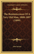 The Reminiscences of a Very Old Man, 1808-1897 (1899)