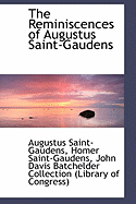 The Reminiscences of Augustus Saint-Gaudens