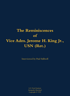 The Reminiscences of Vice Adm. Jerome H. King Jr., USN (Ret.): 1919-2008