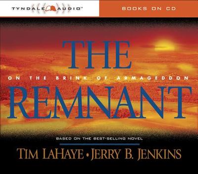 The Remnant: On the Brink of Armageddon - LaHaye, Tim, Dr., and Jenkins, Jerry B, and Sondericker, Jack (Read by)