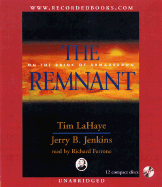 The Remnant: On the Brink of Armageddon - LaHaye, Tim, Dr., and Jenkins, Jerry B, and Ferrone, Richard (Read by)