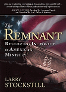 The Remnant: Restoring Integrity in American Ministry