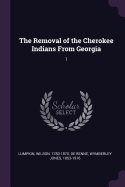 The Removal of the Cherokee Indians From Georgia: 1