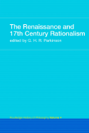 The Renaissance and 17th Century Rationalism: Routledge History of Philosophy Volume 4