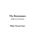The Renaissance, Studies in Art and Poetry