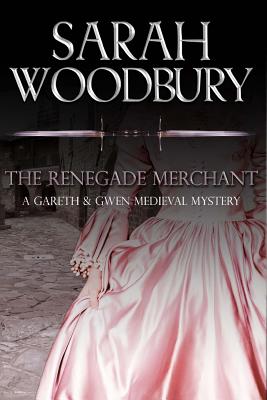 The Renegade Merchant - Woodbury, Sarah