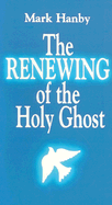 The Renewing of the Holy Ghost
