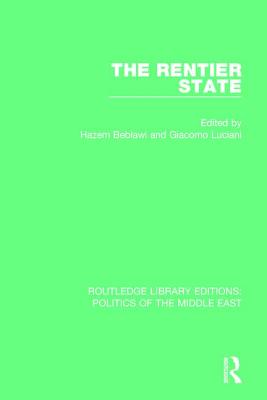 The Rentier State - Beblawi, Hazem (Editor), and Luciani, Giacomo (Editor)