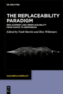 The Replaceability Paradigm: Replacement and Irreplaceability from Dante to Deepdream