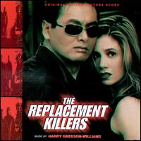 The Replacement Killers [Original Motion Picture Score] - Harry Gregson-Williams