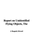 The Report on Unidentified Flying Objects - Ruppelt, Edward J