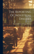 The Reporting Of Industrial Diseases